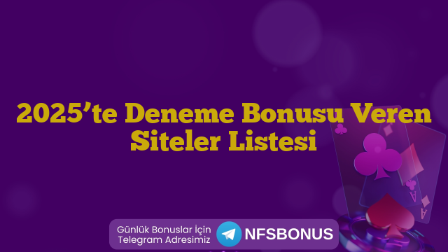 2025’te Deneme Bonusu Veren Siteler Listesi